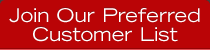 Join Our Preferred Customer List